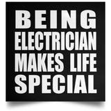 Being Electrician Makes Life Special - Poster Square