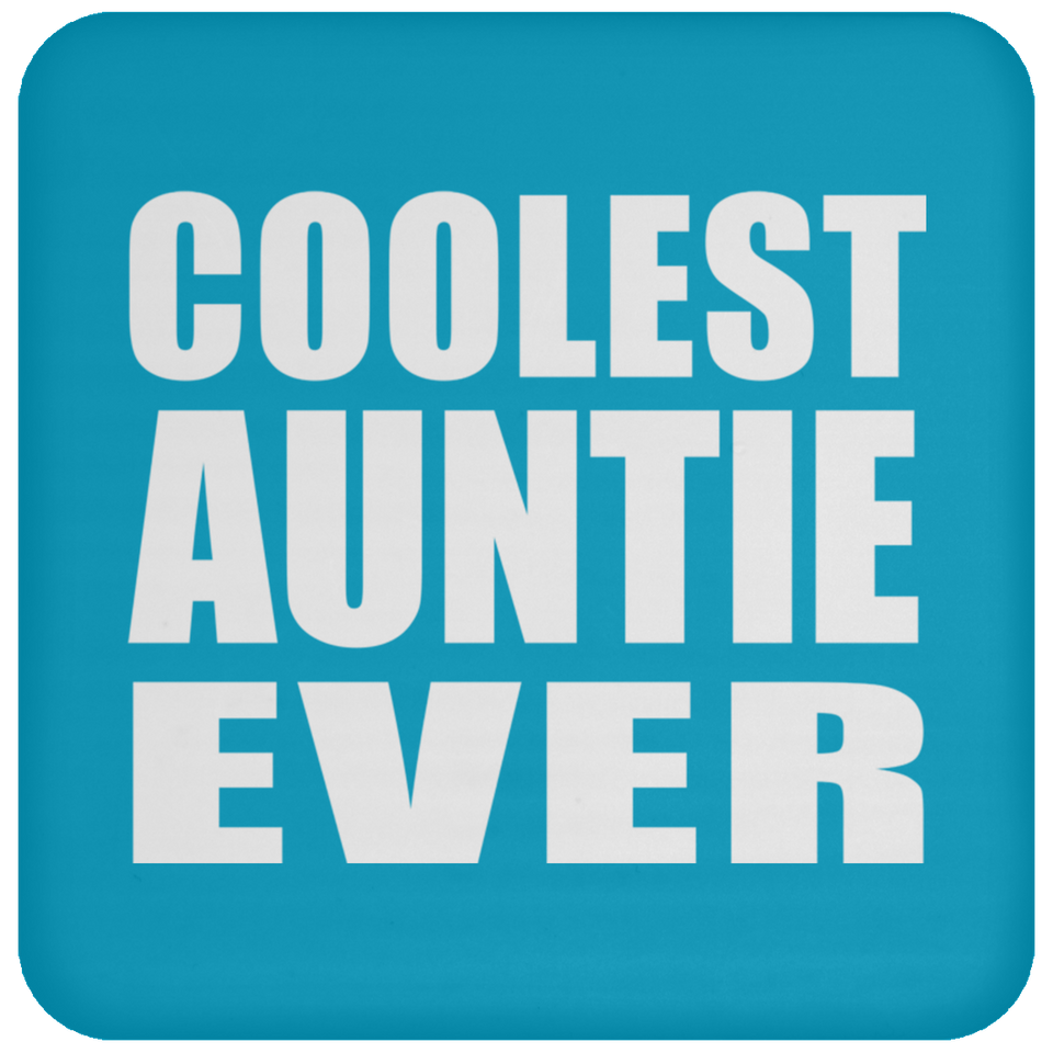 Coolest Auntie Ever - Drink Coaster