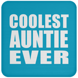 Coolest Auntie Ever - Drink Coaster