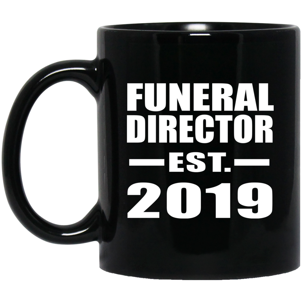 Funeral Director Established EST. 2019 - 11oz Coffee Mug Black