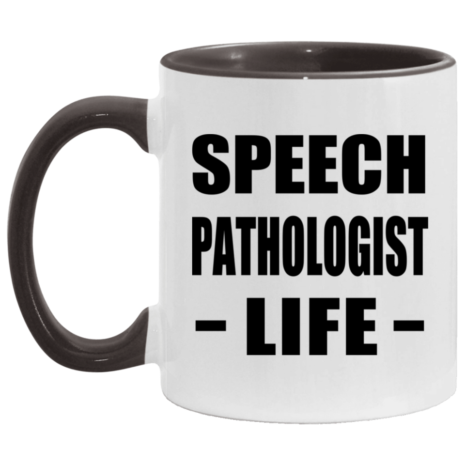 Speech Pathologist Life - 11oz Accent Mug Black