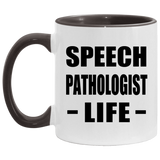 Speech Pathologist Life - 11oz Accent Mug Black