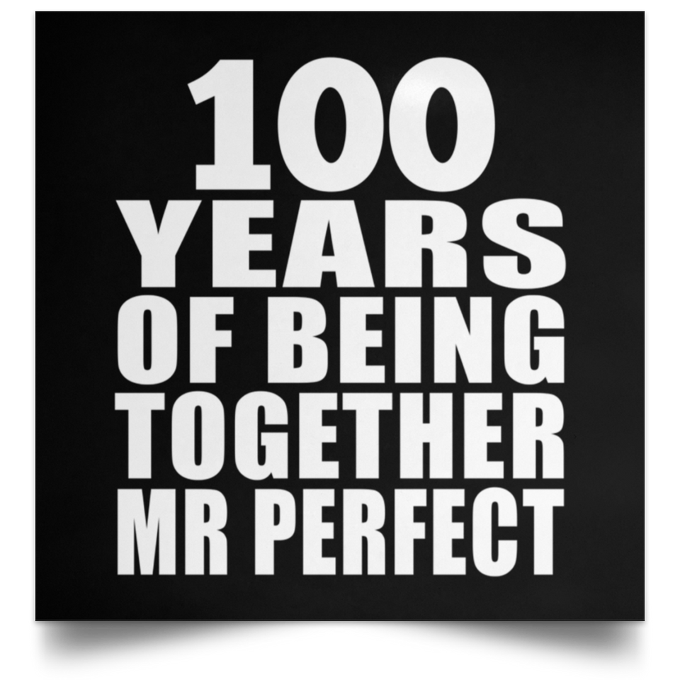 100th Anniversary 100 Years Of Being Mr Perfect - Poster Square