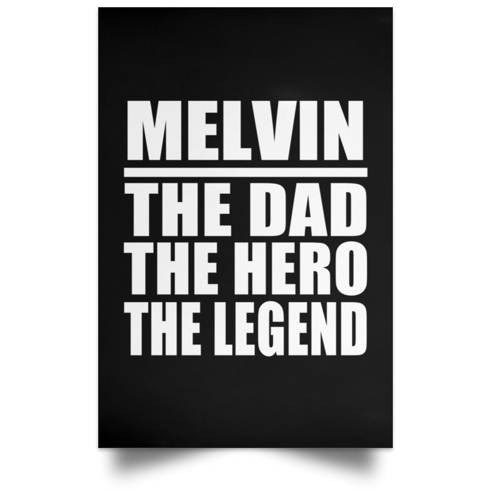 Melvin The Dad The Hero The Legend - Poster Portrait