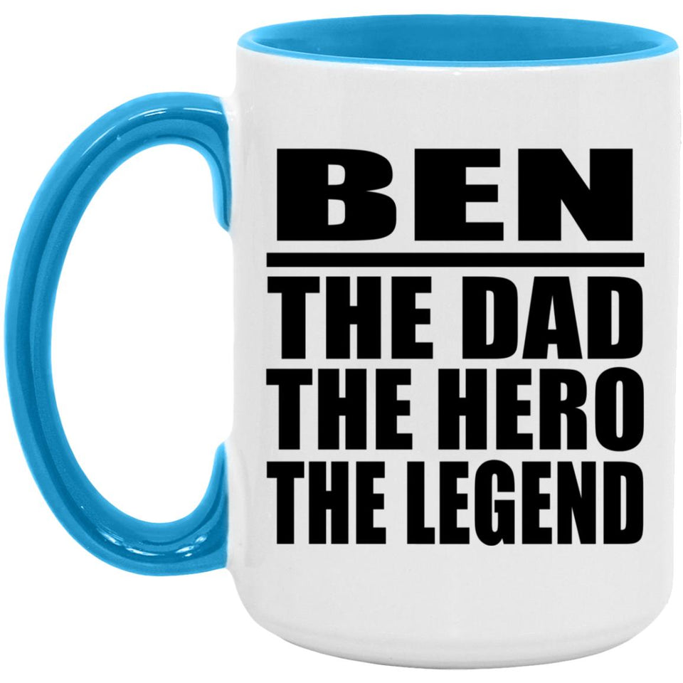 Ben The Dad The Hero The Legend - 15oz Accent Mug Blue