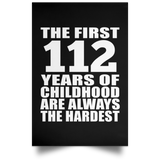 First 112 Years of Childhood Are The Hardest - Poster Portrait