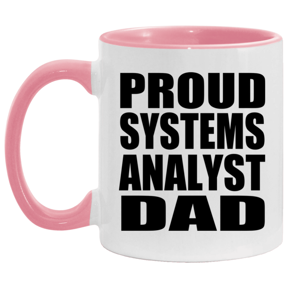 Proud Systems Analyst Dad - 11oz Accent Mug Pink