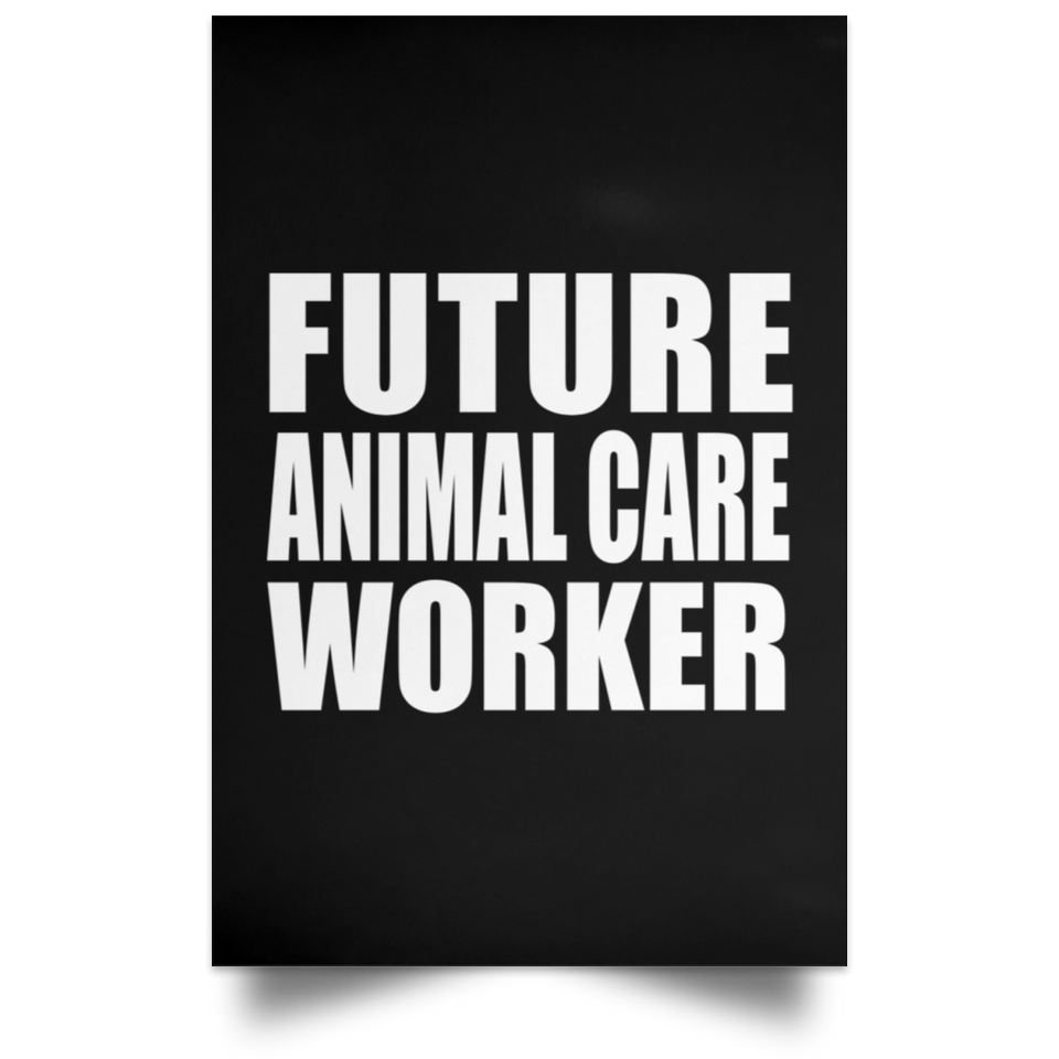 Future Animal Care Worker - Poster Portrait