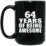 64th Birthday 64 Years Of Being Awesome - 15 Oz Coffee Mug Black