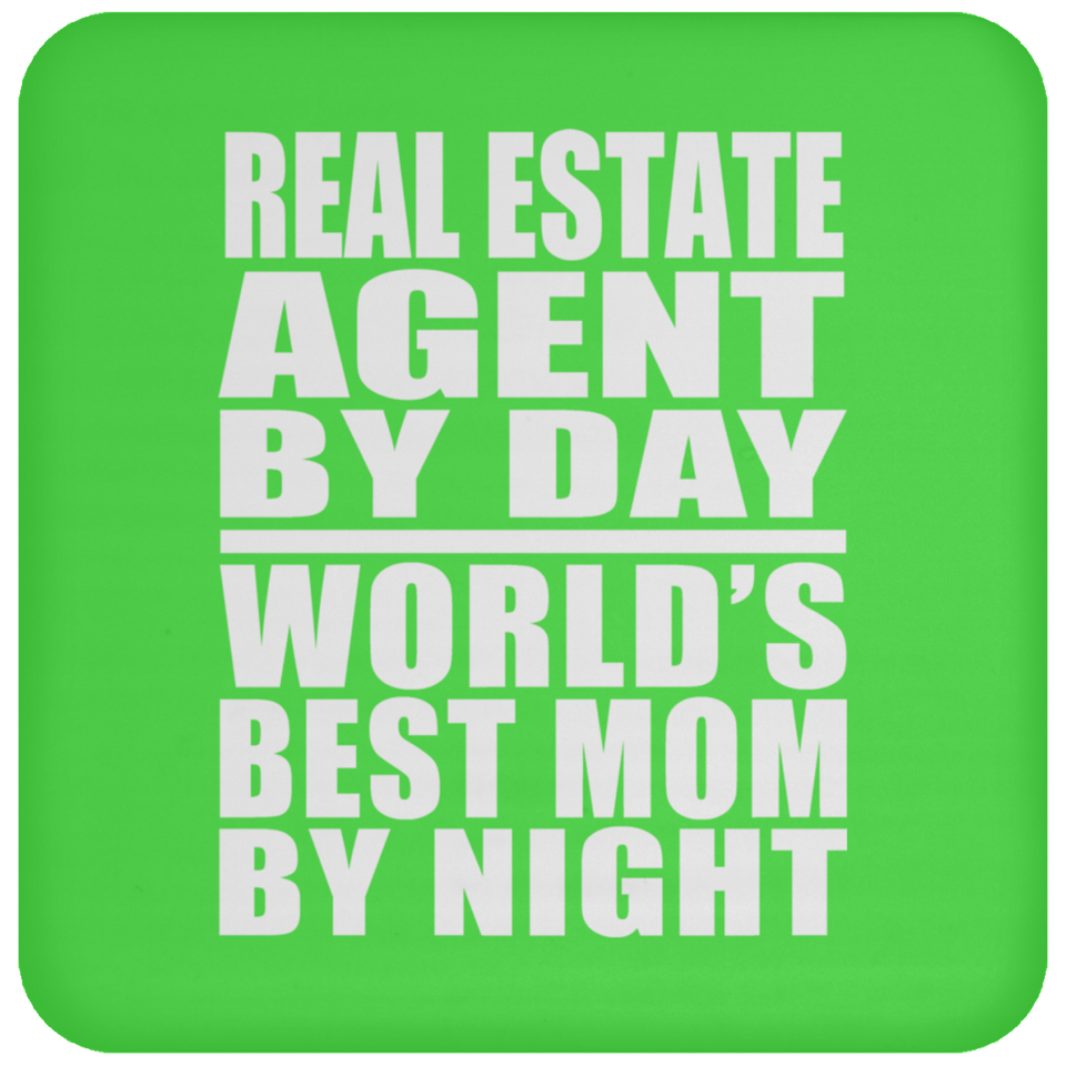 Real Estate Agent By Day World's Best Mom By Night - Drink Coaster