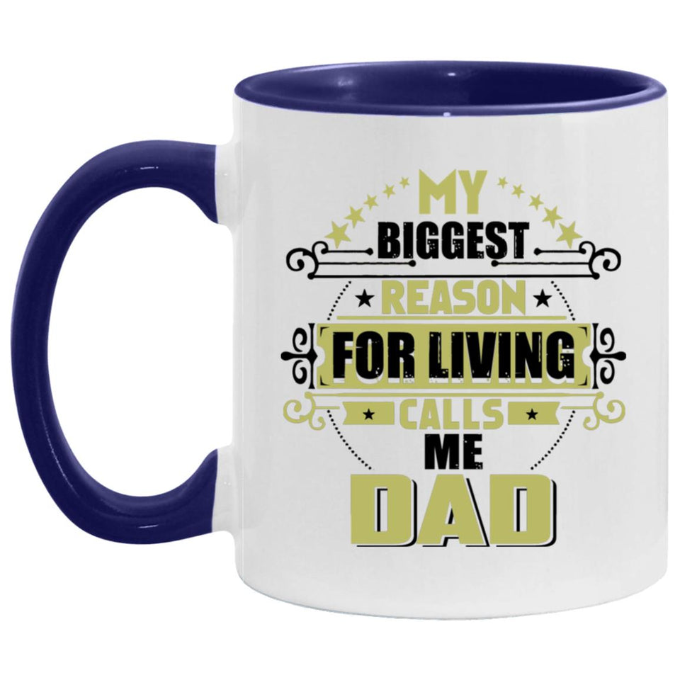 My Biggest Reason For Living Calls Me Dad - 11oz Accent Mug Purple