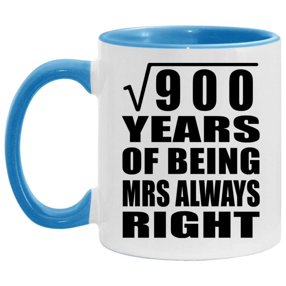 30th Anniversary Square Root of 900 Years Mrs Always Right - 11oz Accent Mug Blue