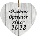 Machine Operator Since 2023 - Heart Ornament F
