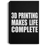 3D Printing Makes Life Complete - Canvas Portrait