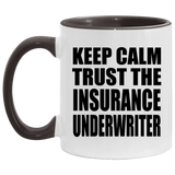 Keep Calm and Trust The Insurance Underwriter - 11oz Accent Mug Black