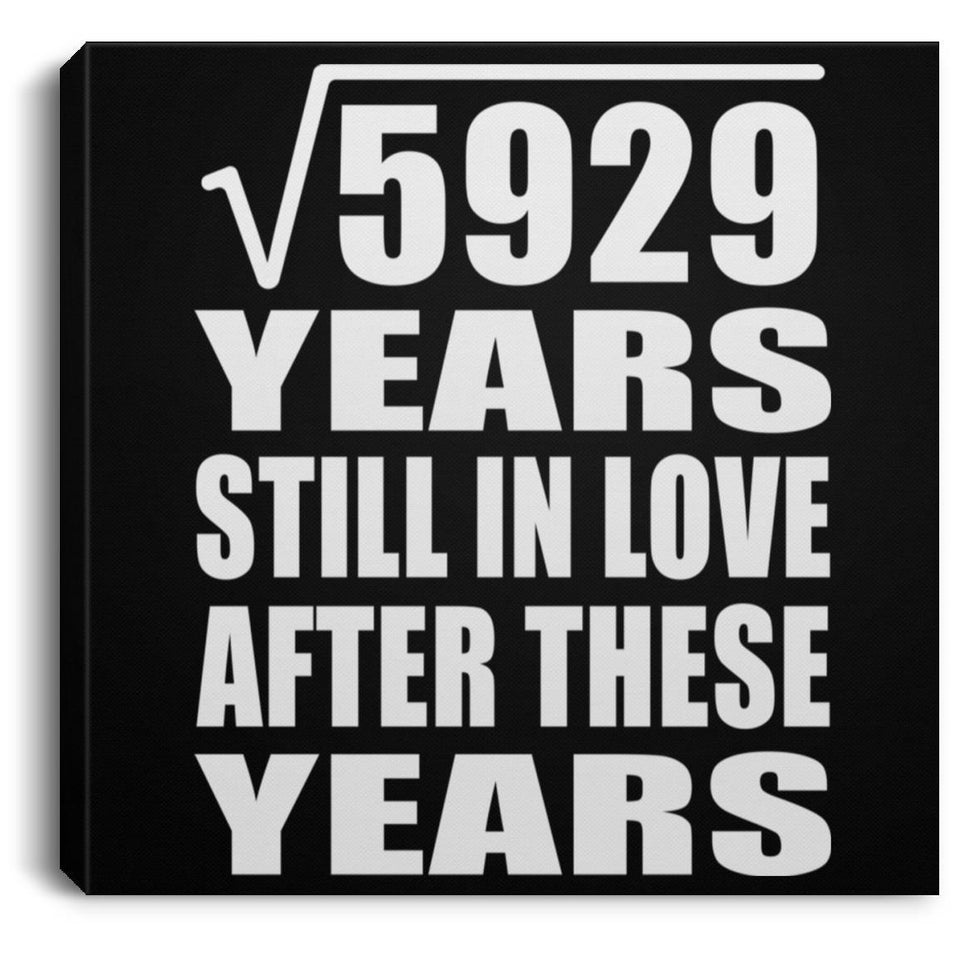 77th Anniversary Square Root of 5929 Years Still In Love - Canvas Square