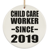 Child Care Worker Since 2019 - Circle Ornament
