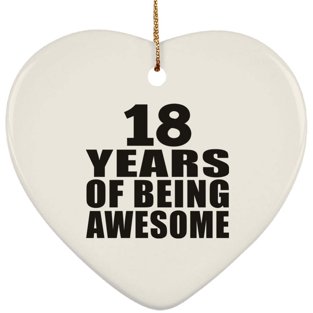 18th Birthday 18 Years Of Being Awesome - Heart Ornament