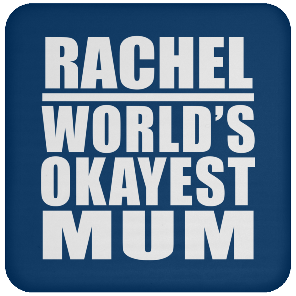 Rachel World's Okayest Mum - Drink Coaster