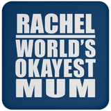 Rachel World's Okayest Mum - Drink Coaster
