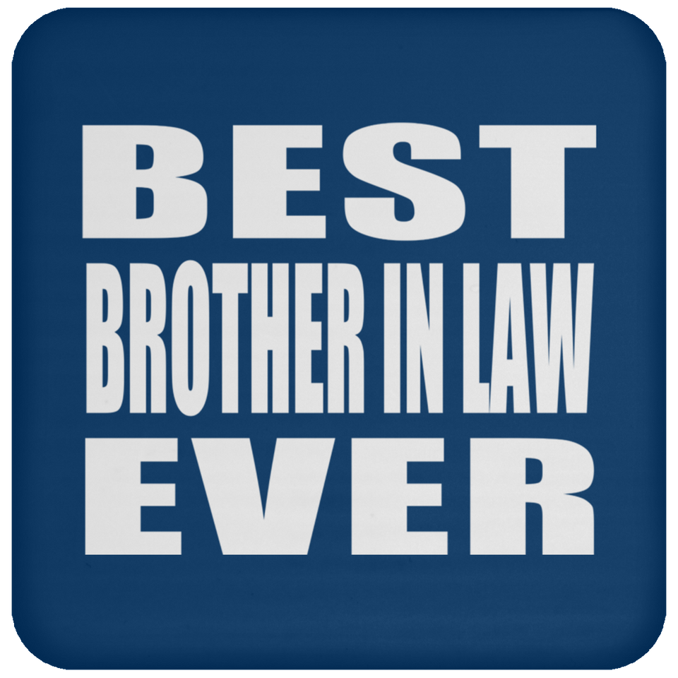 Best Brother In Law Ever - Drink Coaster