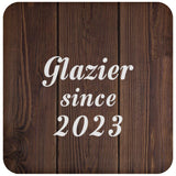 Glazier Since 2023 - Drink Coaster D
