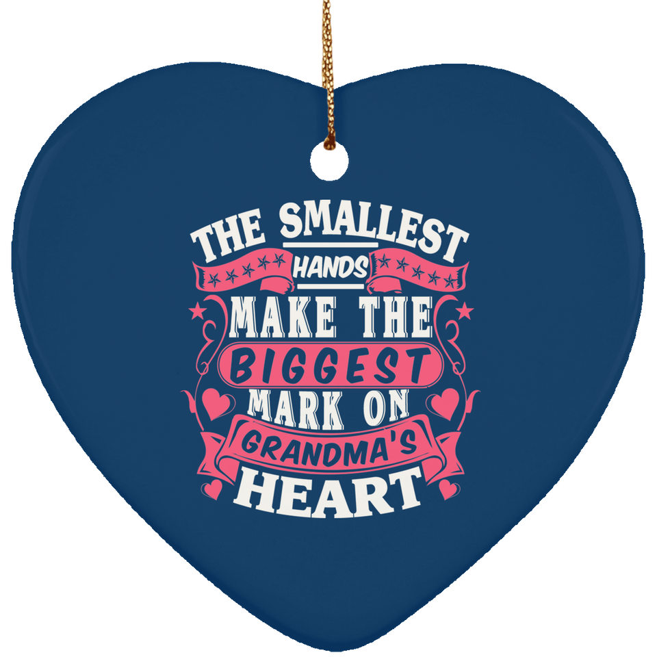 The Smallest Hands Make The Biggest Mark On Grandma's Heart - Heart Ornament