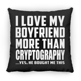 I Love My Boyfriend More Than Cryptography - Throw Pillow Black