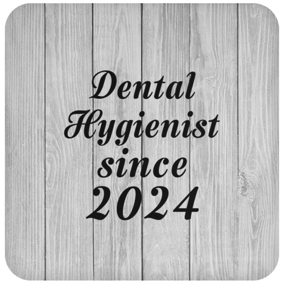 Dental Hygienist Since 2024 - Drink Coaster F