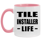 Tile Installer Life - 11oz Accent Mug Pink