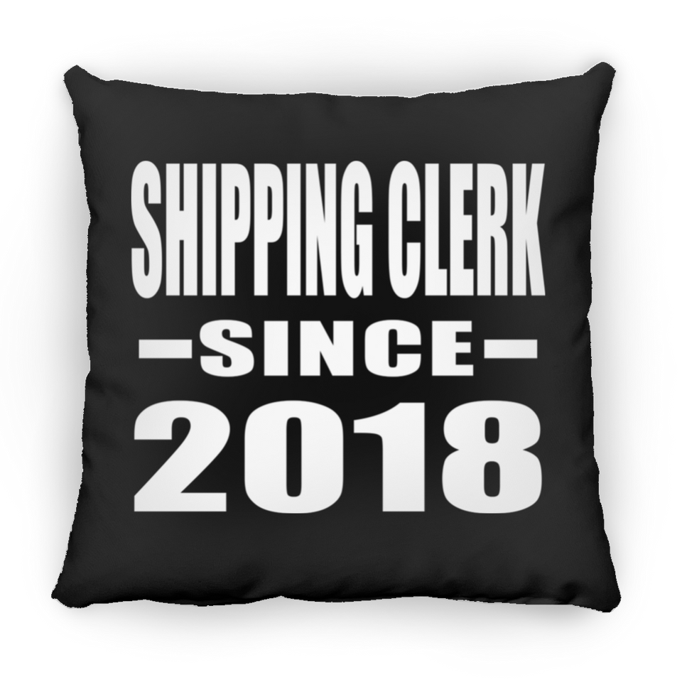 Shipping Clerk Since 2018 - Throw Pillow Black