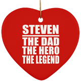 Steven The Dad The Hero The Legend - Heart Ornament