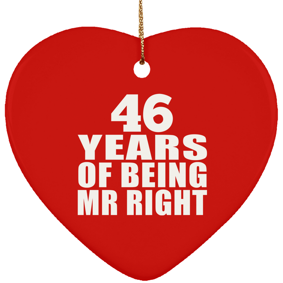 46th Anniversary 46 Years Of Being Mr Right - Heart Ornament