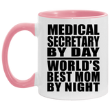 Medical Secretary By Day World's Best Mom By Night - 11oz Accent Mug Pink