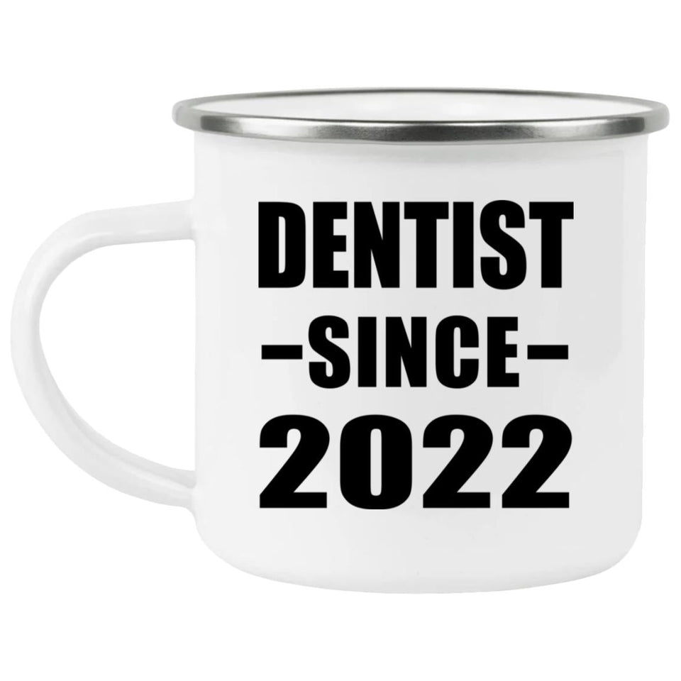Dentist Since 2022 - 12oz Camping Mug