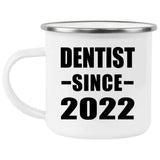 Dentist Since 2022 - 12oz Camping Mug