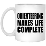 Orienteering Makes Life Complete - 11oz Coffee Mug