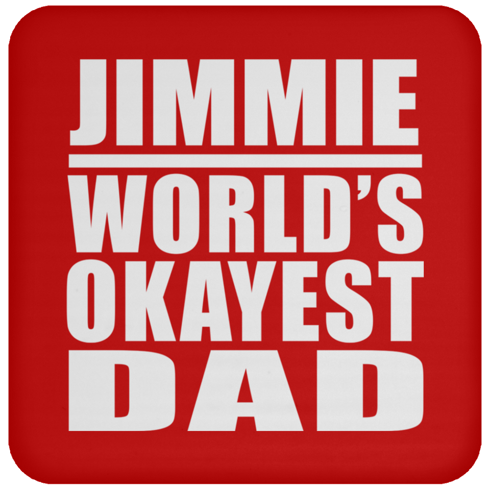 Jimmie World's Okayest Dad - Drink Coaster
