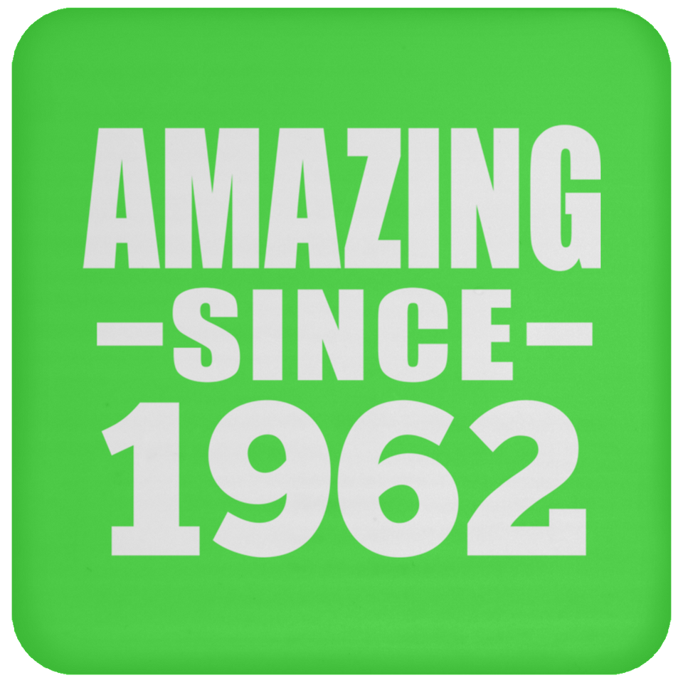 62nd Birthday Amazing Since 1962 - Drink Coaster