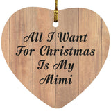 All I Want For Christmas Is My Mimi - Heart Ornament C