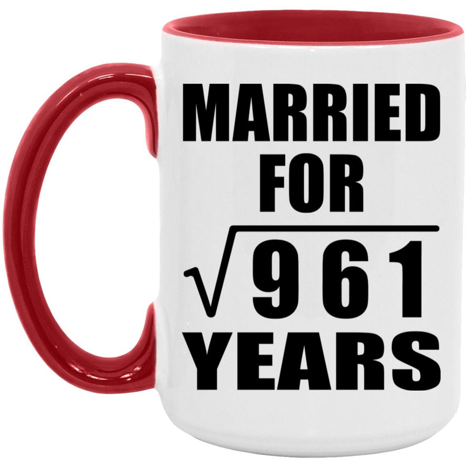 31st Anniversary Married For Square Root of 961 Years - 15oz Accent Mug Red