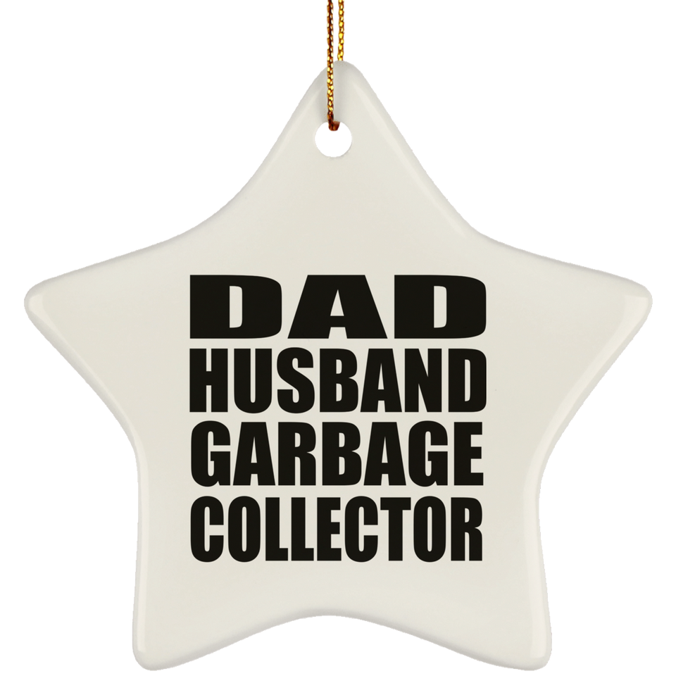 Dad Husband Garbage Collector - Star Ornament