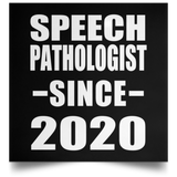 Speech Pathologist Since 2020 - Poster Square