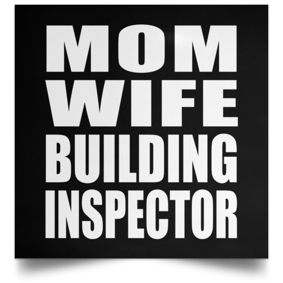 Mom Wife Building Inspector - Poster Square