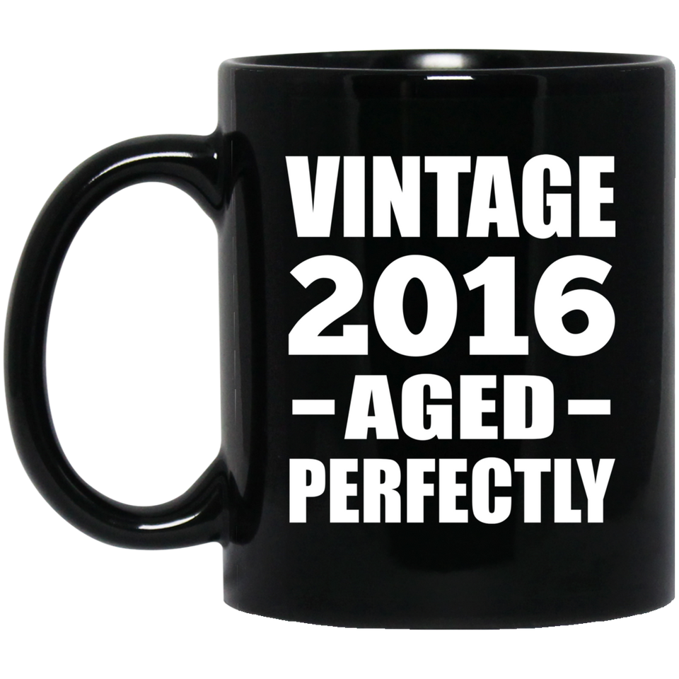 8th Birthday Vintage 2016 Aged Perfectly - 11oz Coffee Mug Black