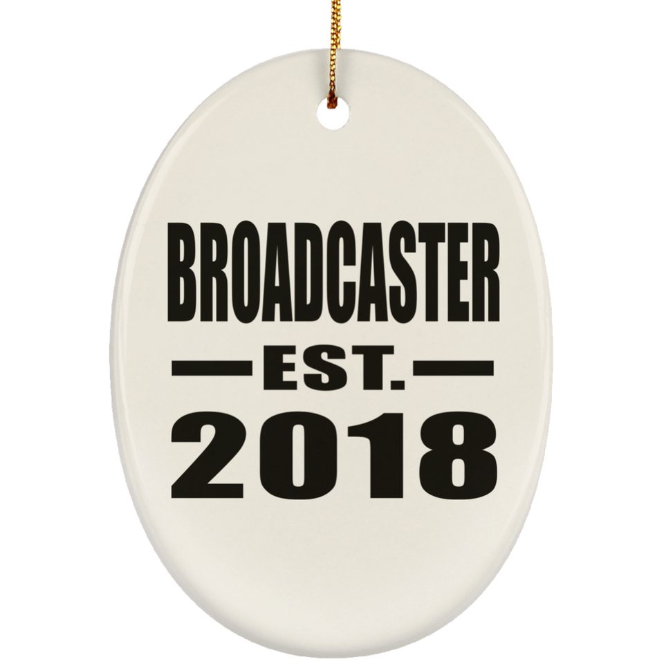 Broadcaster Established EST. 2018 - Oval Ornament