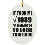 33rd Birthday Took Square Root of 1089 Years To Look Good - Oval Ornament