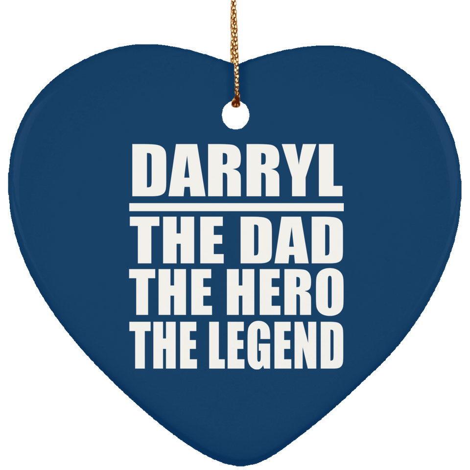 Darryl The Dad The Hero The Legend - Heart Ornament