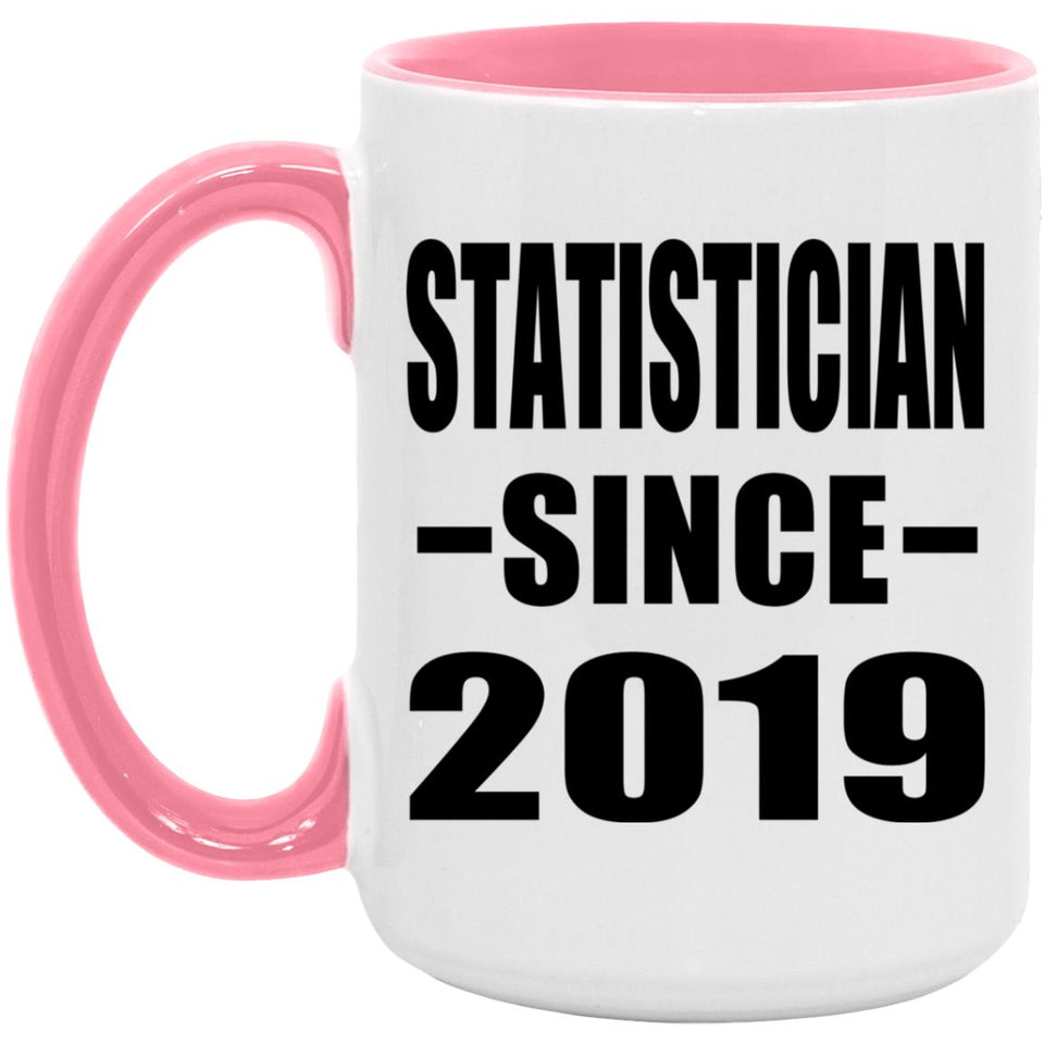 Statistician Since 2019 - 15oz Accent Mug Pink