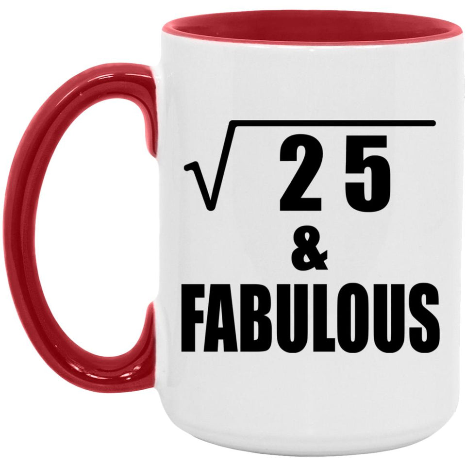 5th Birthday Square Root of 25 & Fabulous - 15oz Accent Mug Red
